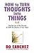 How to Turn Thoughts Into Things by Bo Sánchez