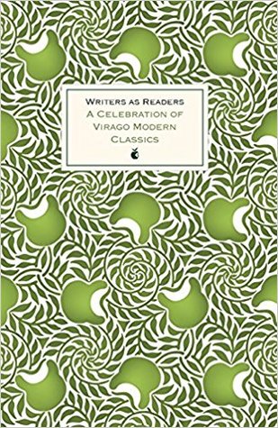 Writers as Readers: A Celebration of Virago Modern Classics