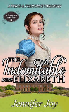 The Indomitable Miss Elizabeth (Meryton Mystery #2)