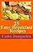 25 Easy Breakfast Recipes (...