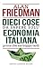 Dieci cose da sapere sull'economia italiana prima che sia tro... by Alan Friedman