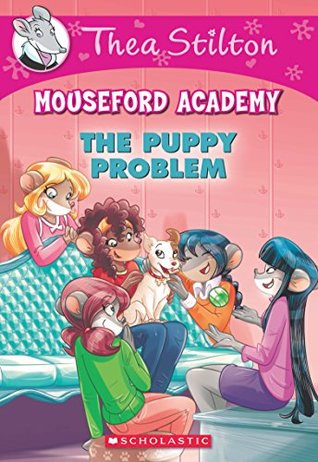 The Puppy Problem (Thea Stilton Mouseford Academy #17)