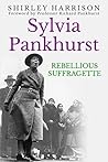 Sylvia Pankhurst by Shirley Harrison