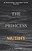 The Princess Mutiny