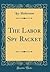 The Labor Spy Racket (Classic Reprint)