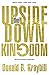 The Upside-Down Kingdom by Donald B. Kraybill