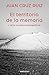 El territorio de la memoria y otras novelas autobiográficas (Spanish Edition)