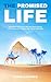 The Promised Life: Overcome Your Crisis and Find Your Purpose with Seven Gifts from a Time-Tested Tradition
