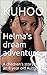 Helma’s dream adventure: A ...