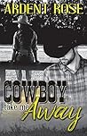 Cowboy Take Me Away by Ardent Rose