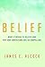 Belief: What It Means to Be...