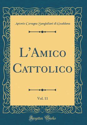 L'Amico Cattolico, Vol. 11