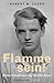 Flamme sein!: Hans Scholl u...