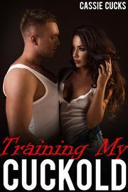 Training My Cuckold (ebook)