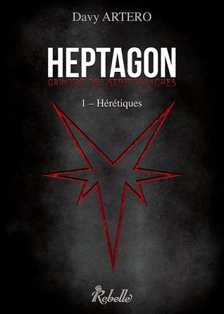 Heptagon, tome 1 : hérétiques