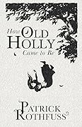 How Old Holly Came to Be 