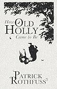 How Old Holly Came to Be