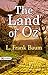 The Land of Oz: L. Frank Baum's Whimsical Journey to a Magical Realm by L. Frank Baum