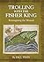 TROLLING WITH THE FISHER KI...