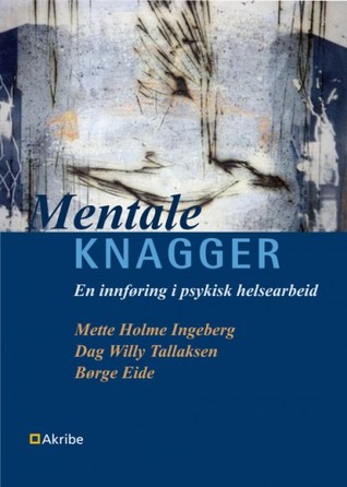 Mentale knagger: En innføring i psykisk helsearbeid