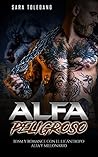 Alfa Peligroso by Sara Toledano