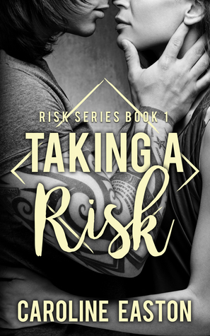 Taking A Risk (Risk Series, #1)