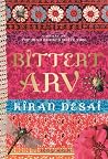 Bittert arv by Kiran Desai