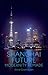 Shanghai Future by Anna Greenspan