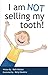 I am NOT selling my tooth