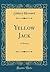 Yellow Jack: A History (Classic Reprint)