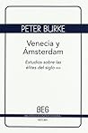 Venecia y Ámsterdam. Estudios sobre las élites del siglo XVII by Peter Burke