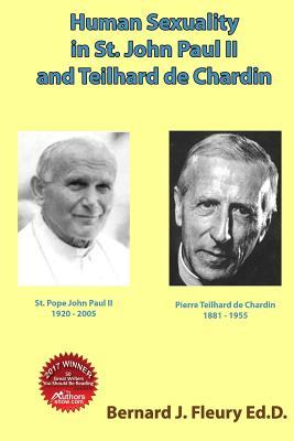 Human Sexuality in St. John Paul II and Teilhard de Chardin