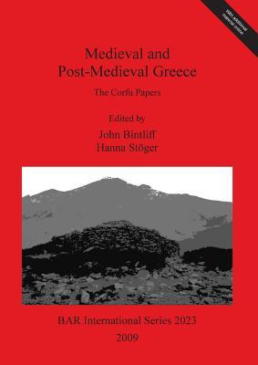 Medieval and Post-Medieval Greece: The Corfu Papers (BAR International)