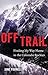 Off Trail: Finding My Way Home in the Colorado Rockies