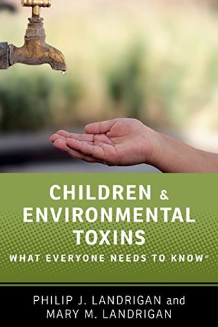 Children and Environmental Toxins: What Everyone Needs to Know® (Kindle Edition)