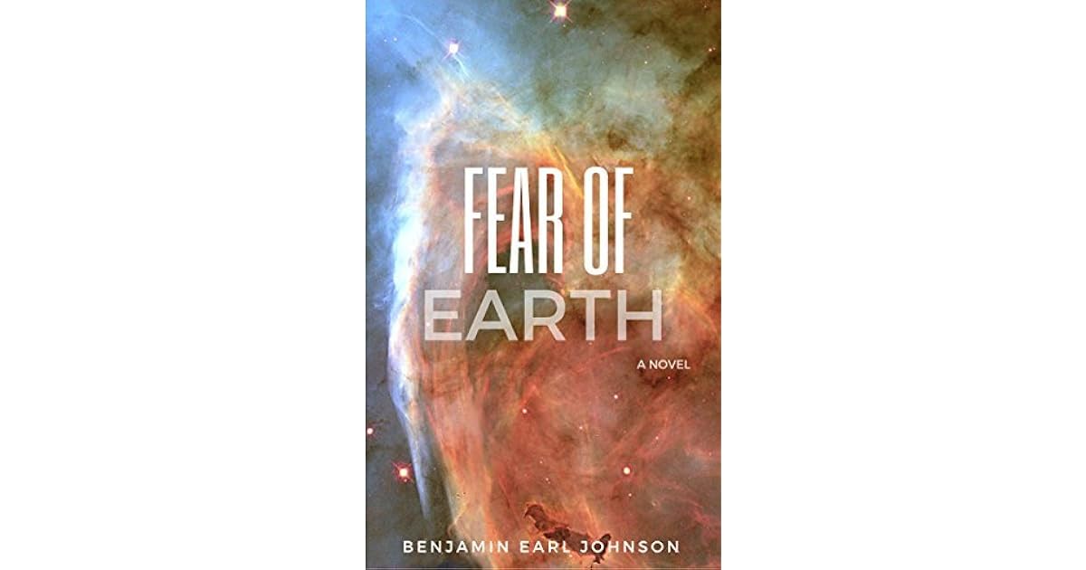 Fear of Earth by Benjamin Earl Johnson