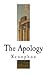 The Apology: Xenophon (Apology by Xenophon)