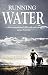 Running Water: A thirst quenching 2,960 mile solo run across America