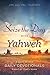 Seize the Day with Yahweh: A Book of 366 Daily Devotionals Based on God's Name