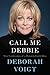 Call Me Debbie: True Confessions of a Down-to-Earth Diva