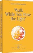 Walk While You Have the Light