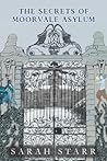 The Secrets of Moorvale Asylum The Secrets of Moorvale Asylum