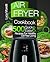 Air Fryer Cookbook: 500 Qui...