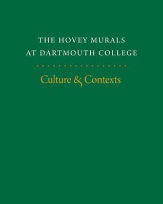 The Hovey Murals at Dartmouth College: Culture & Contexts (Paperback)