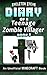 Diary of a Teenage Zombie Villager, Book 1 (Diary of a Teenage Zombie Villager #1)