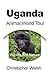 Uganda Animal World Tour: W...