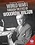 World War I Through the Eyes of Woodrow Wilson (Presidential Perspectives)