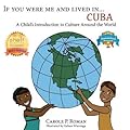 If you were me and lived in... Cuba: A Child's Introduction to Cultures Around the World