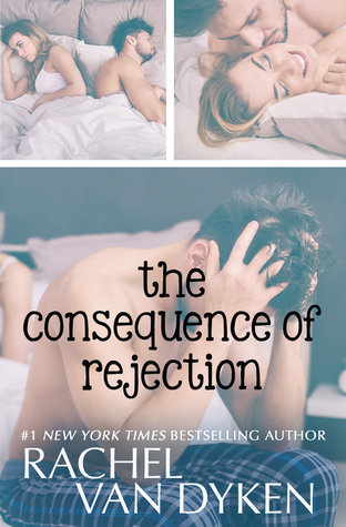 The Consequence of Rejection (Consequence, #4)