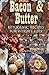Bacon and Butter Ketogenic Recipes for Weight Loss by Andrea Silver